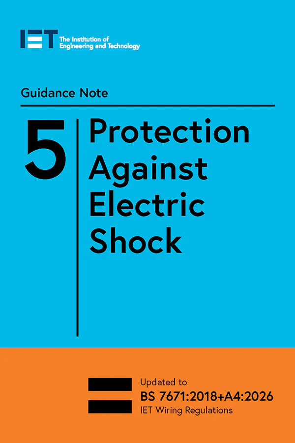 IET Guidance Note 5: Protection Against Electric Shock - 18th Edition Amendment 4, 10th Edition